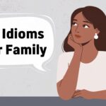 50 Idioms for Family, family idioms, idioms about family