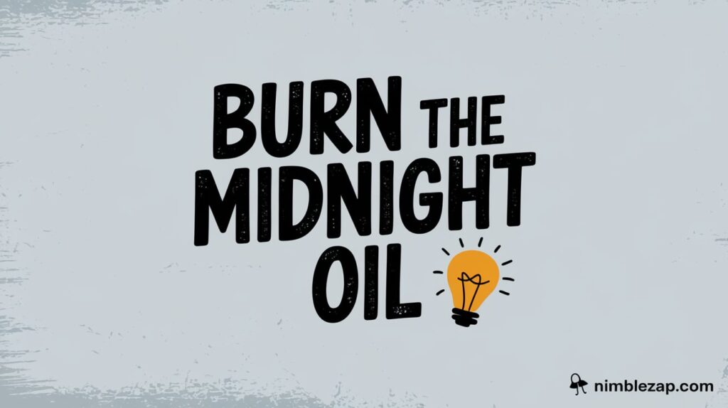 Burn the Midnight Oil, 
motivational idioms
, motivation idioms, motivational idioms for students