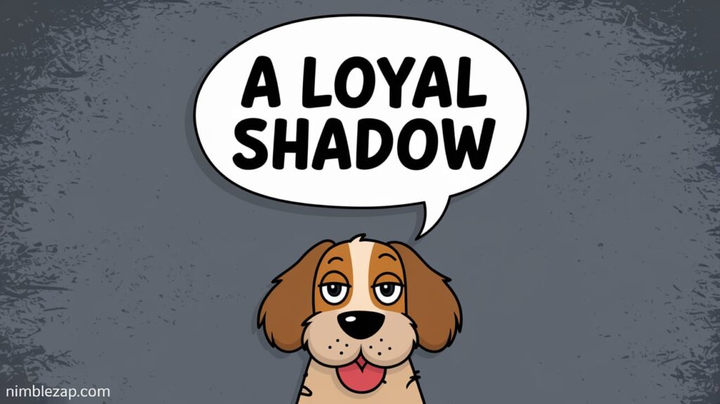  A Loyal Shadow, metaphors for dogs, similes and metaphors about dogs