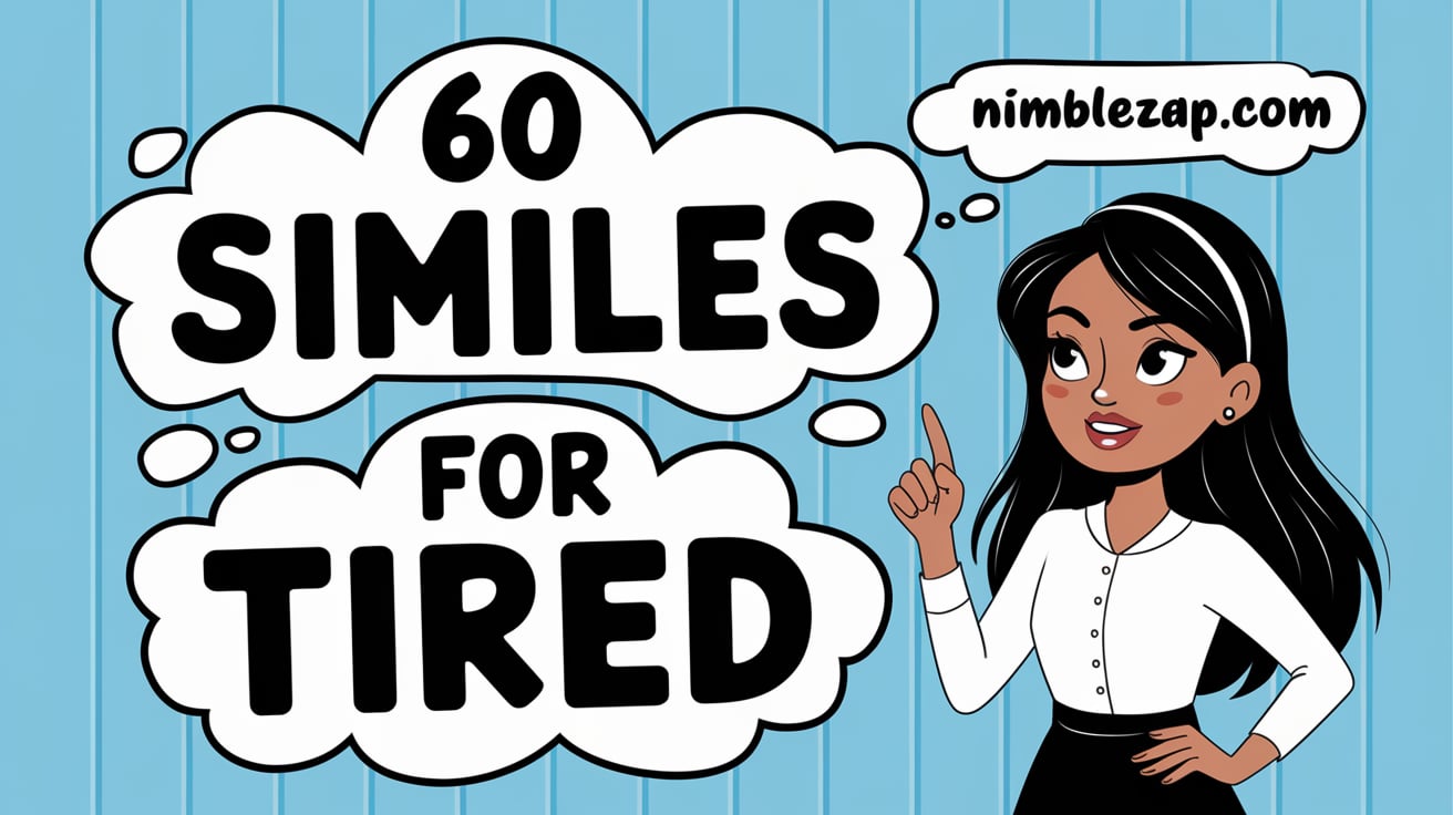 60 Similes for Tired, tired as a,tired similes, figurative language for tired