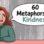 60 Metaphors for Kindness